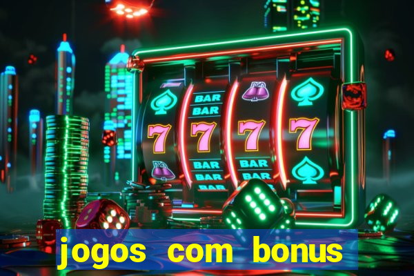 jogos com bonus sem deposito